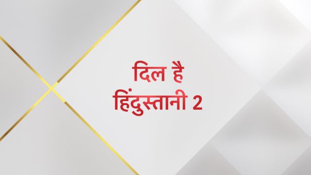 dil hai hindustani hotstar